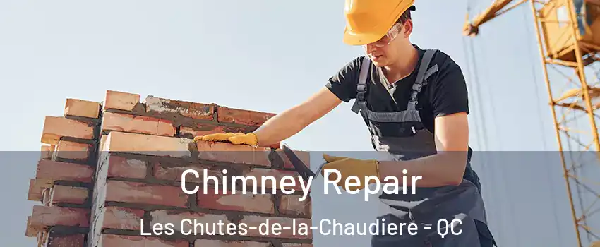  Chimney Repair Les Chutes-de-la-Chaudiere - QC