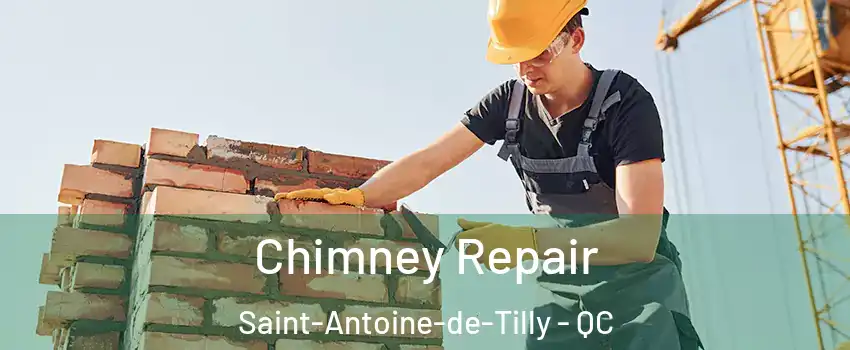 Chimney Repair Saint-Antoine-de-Tilly - QC