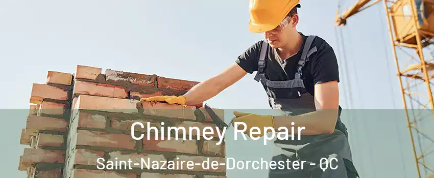 Chimney Repair Saint-Nazaire-de-Dorchester - QC
