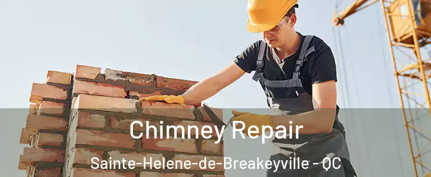 Chimney Repair Sainte-Helene-de-Breakeyville - QC