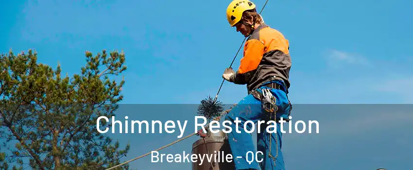 Chimney Restoration Breakeyville - QC