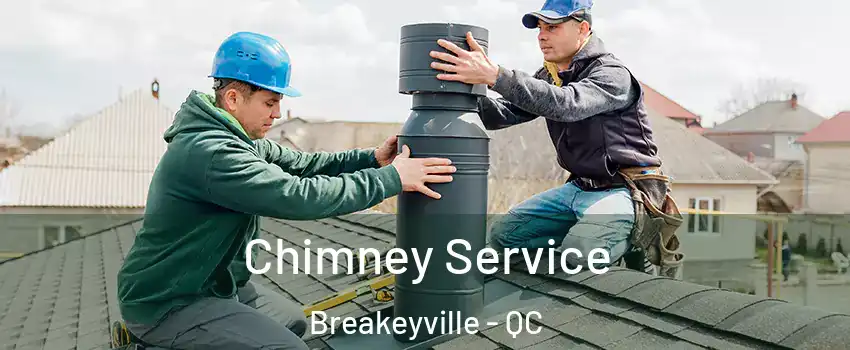 Chimney Service Breakeyville - QC