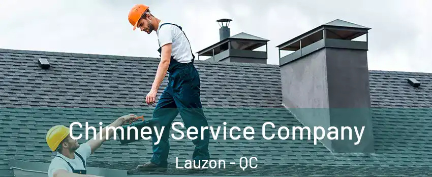Chimney Service Company Lauzon - QC