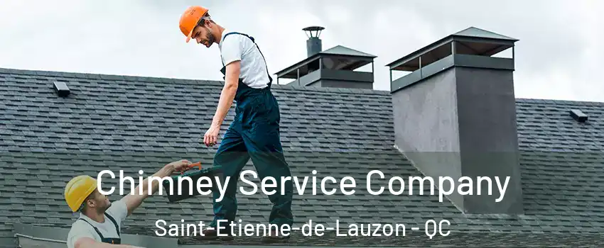 Chimney Service Company Saint-Etienne-de-Lauzon - QC