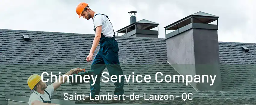  Chimney Service Company Saint-Lambert-de-Lauzon - QC
