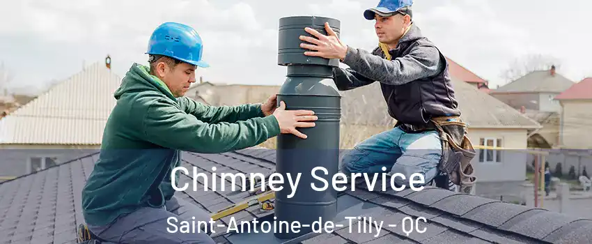 Chimney Service Saint-Antoine-de-Tilly - QC