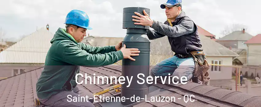 Chimney Service Saint-Etienne-de-Lauzon - QC