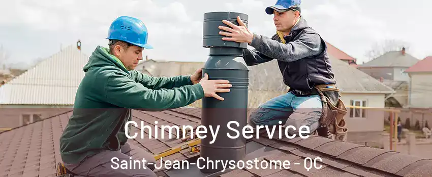 Chimney Service Saint-Jean-Chrysostome - QC