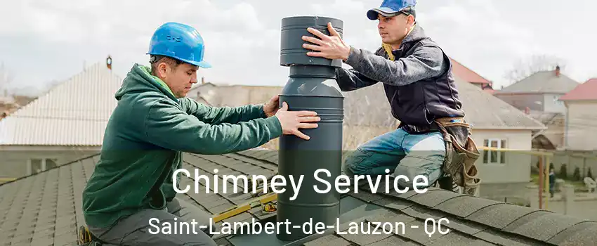 Chimney Service Saint-Lambert-de-Lauzon - QC