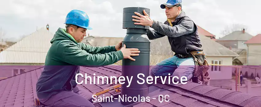 Chimney Service Saint-Nicolas - QC