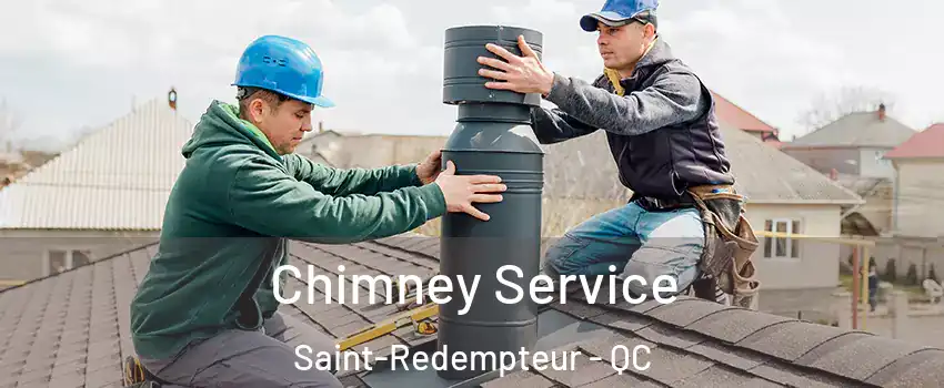 Chimney Service Saint-Redempteur - QC