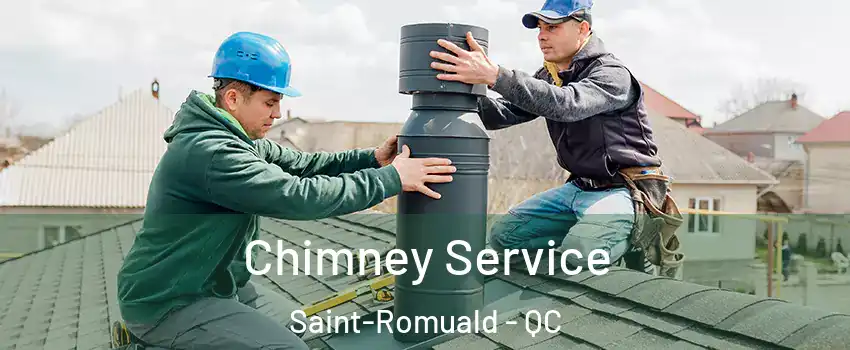 Chimney Service Saint-Romuald - QC
