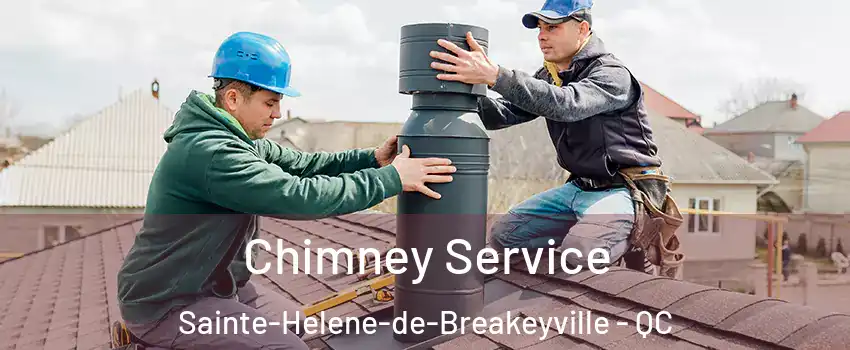 Chimney Service Sainte-Helene-de-Breakeyville - QC