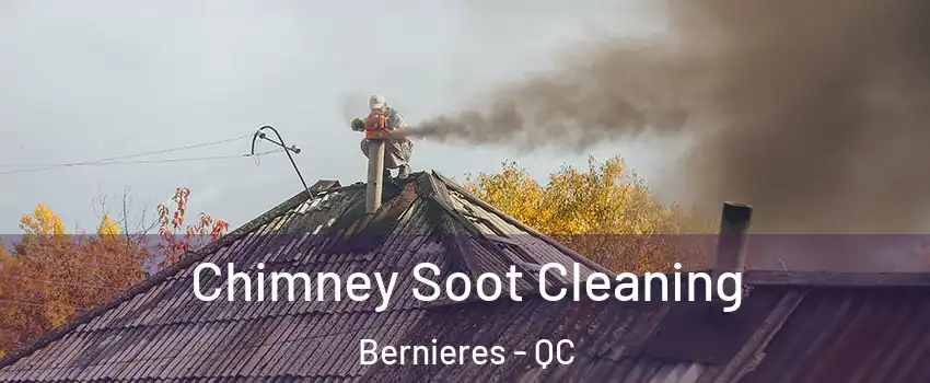 Chimney Soot Cleaning Bernieres - QC