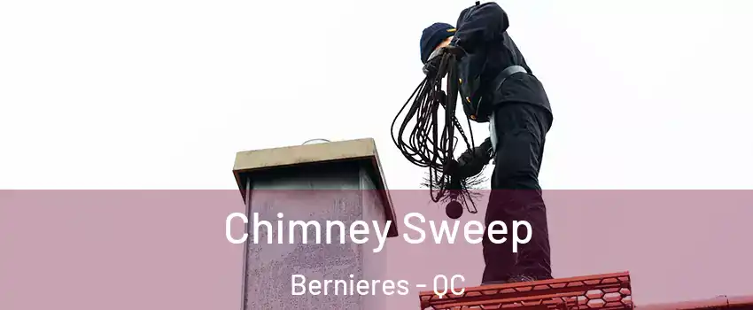  Chimney Sweep Bernieres - QC