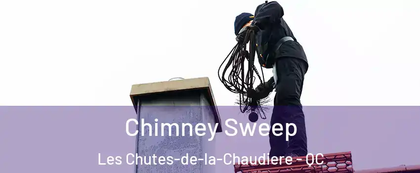  Chimney Sweep Les Chutes-de-la-Chaudiere - QC