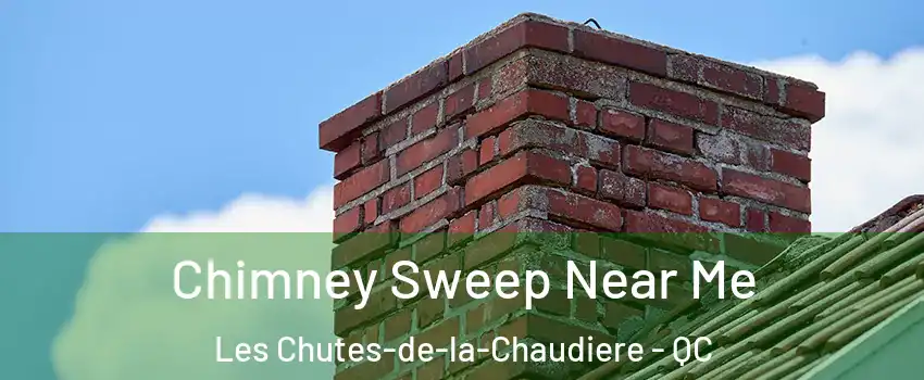 Chimney Sweep Near Me Les Chutes-de-la-Chaudiere - QC