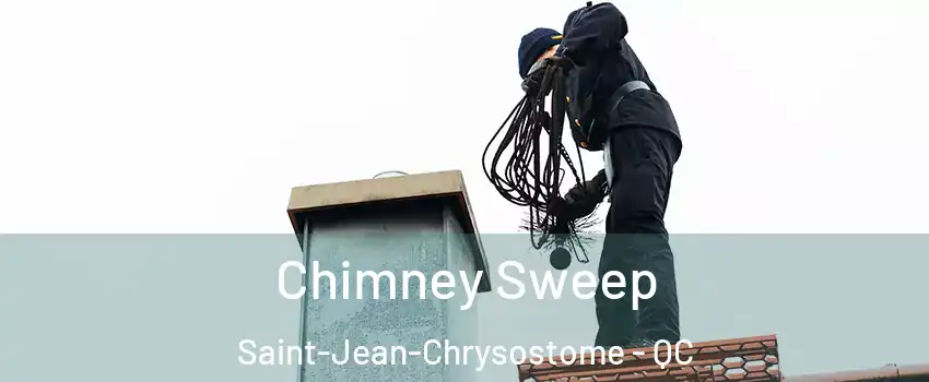 Chimney Sweep Saint-Jean-Chrysostome - QC