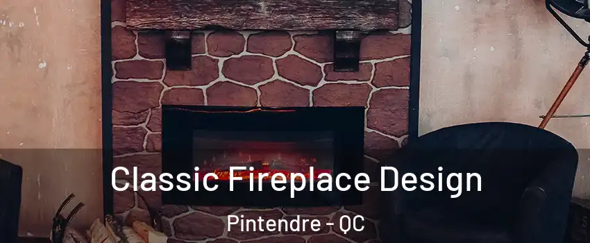 Classic Fireplace Design Pintendre - QC