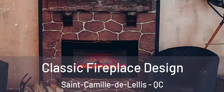 Classic Fireplace Design Saint-Camille-de-Lellis - QC