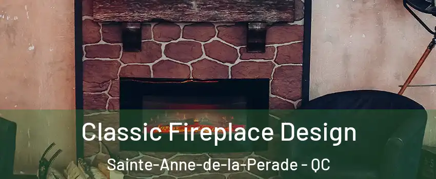 Classic Fireplace Design Sainte-Anne-de-la-Perade - QC