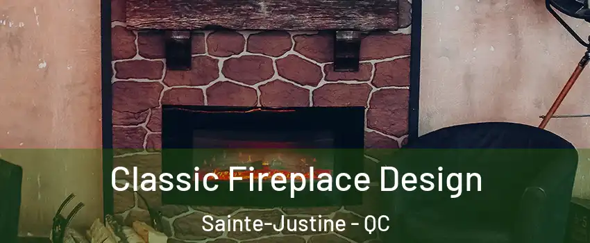 Classic Fireplace Design Sainte-Justine - QC