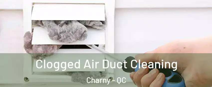 Clogged Air Duct Cleaning Charny - QC