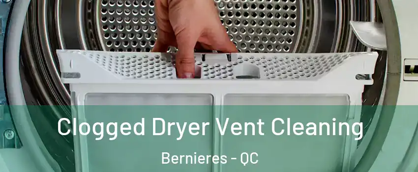 Clogged Dryer Vent Cleaning Bernieres - QC