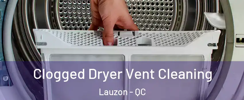 Clogged Dryer Vent Cleaning Lauzon - QC