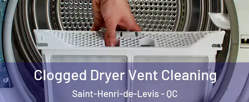 Clogged Dryer Vent Cleaning Saint-Henri-de-Levis - QC