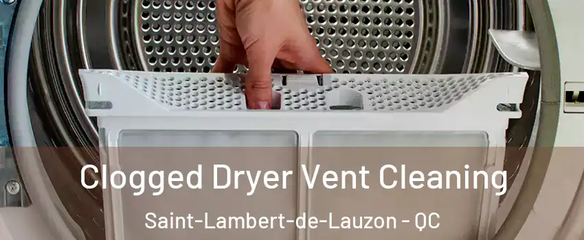 Clogged Dryer Vent Cleaning Saint-Lambert-de-Lauzon - QC