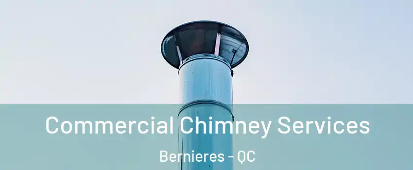  Commercial Chimney Services Bernieres - QC