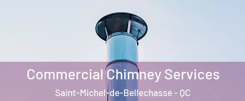 Commercial Chimney Services Saint-Michel-de-Bellechasse - QC