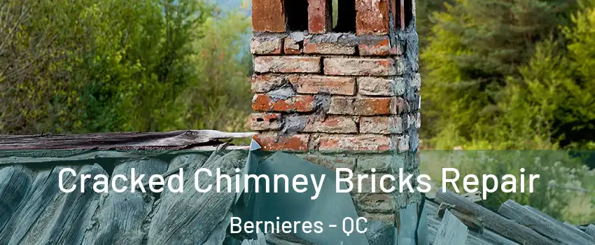Cracked Chimney Bricks Repair Bernieres - QC