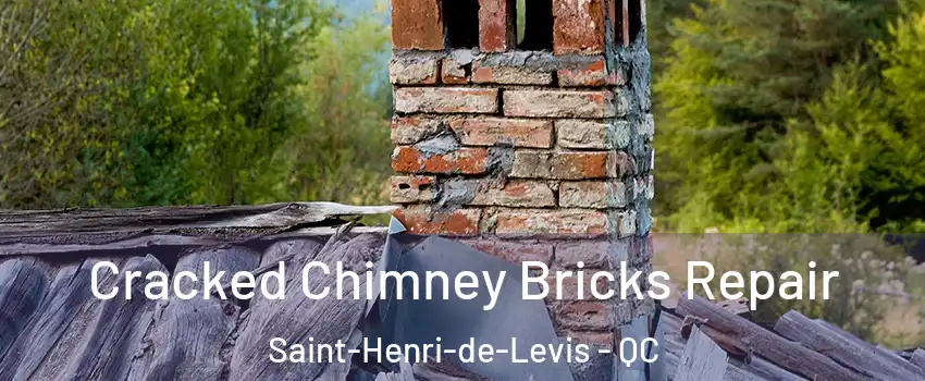 Cracked Chimney Bricks Repair Saint-Henri-de-Levis - QC