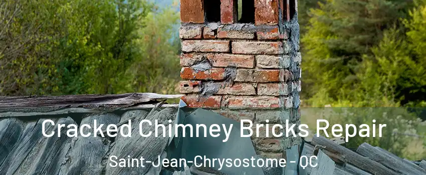 Cracked Chimney Bricks Repair Saint-Jean-Chrysostome - QC