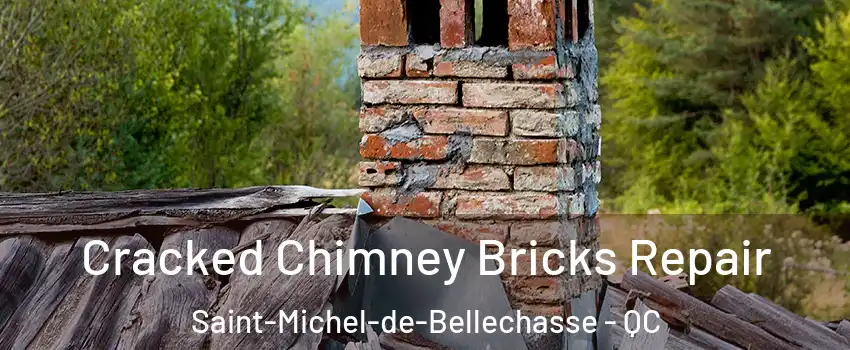 Cracked Chimney Bricks Repair Saint-Michel-de-Bellechasse - QC