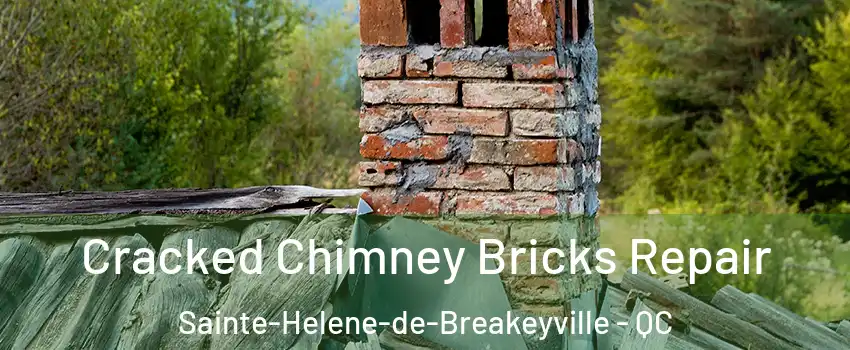 Cracked Chimney Bricks Repair Sainte-Helene-de-Breakeyville - QC