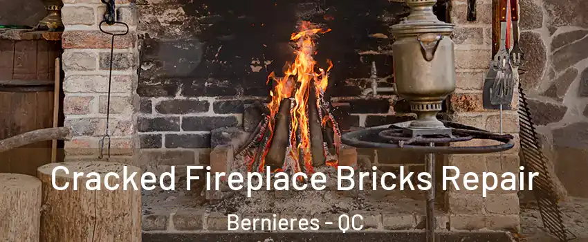  Cracked Fireplace Bricks Repair Bernieres - QC