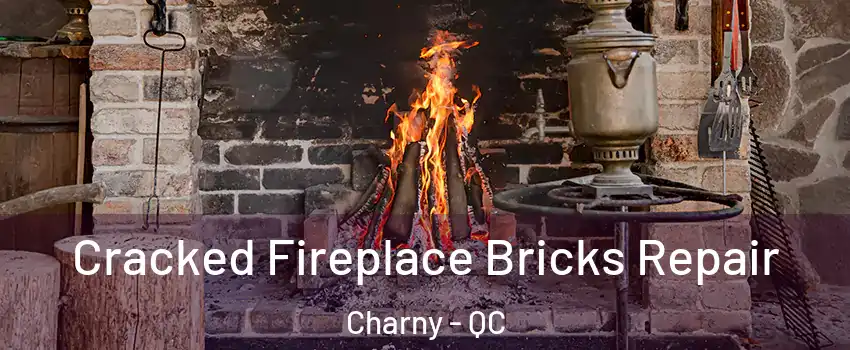  Cracked Fireplace Bricks Repair Charny - QC