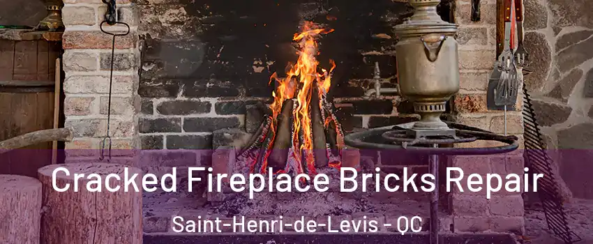Cracked Fireplace Bricks Repair Saint-Henri-de-Levis - QC