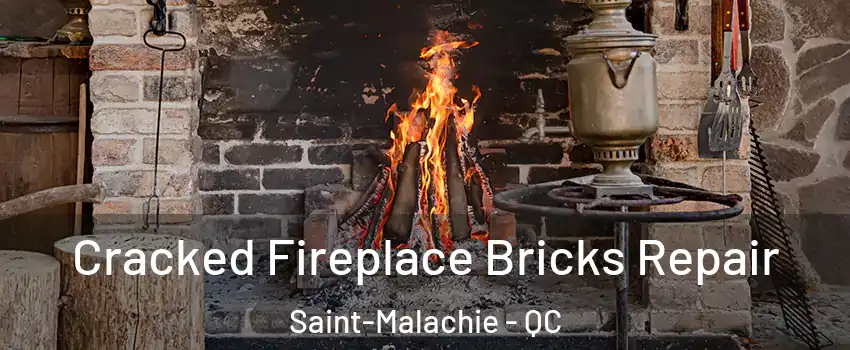 Cracked Fireplace Bricks Repair Saint-Malachie - QC