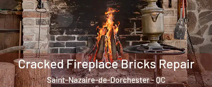 Cracked Fireplace Bricks Repair Saint-Nazaire-de-Dorchester - QC