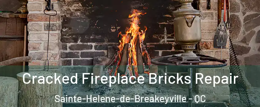Cracked Fireplace Bricks Repair Sainte-Helene-de-Breakeyville - QC