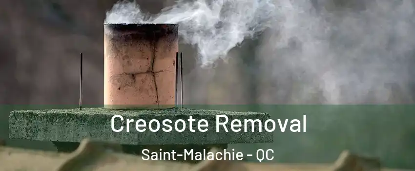 Creosote Removal Saint-Malachie - QC