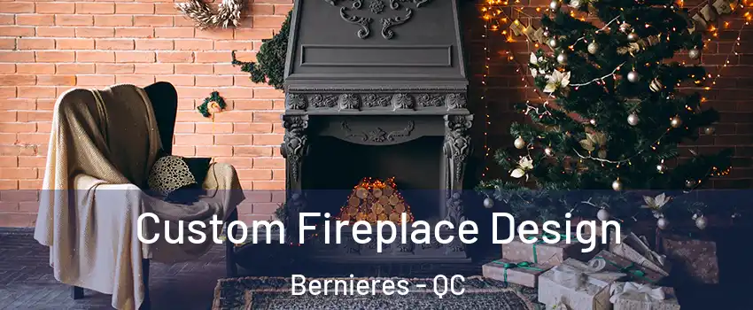  Custom Fireplace Design Bernieres - QC