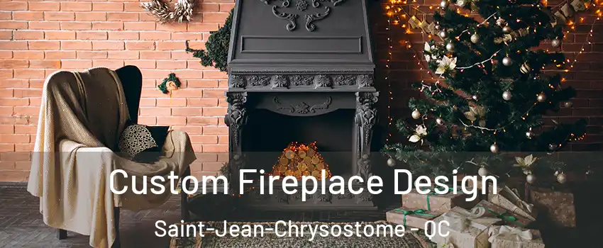 Custom Fireplace Design Saint-Jean-Chrysostome - QC
