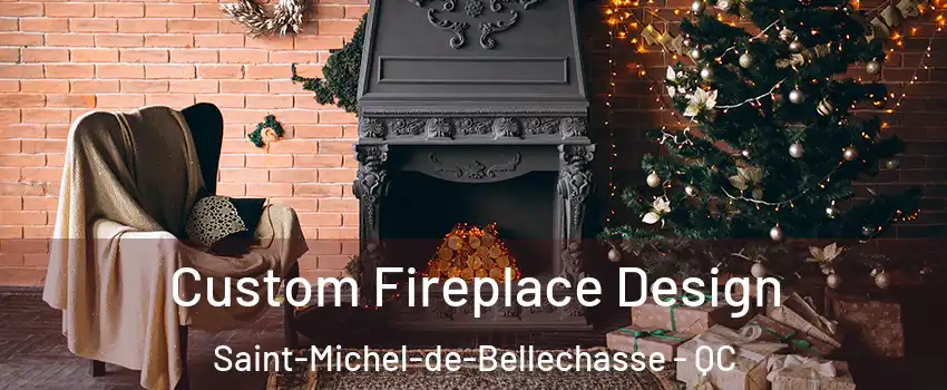  Custom Fireplace Design Saint-Michel-de-Bellechasse - QC