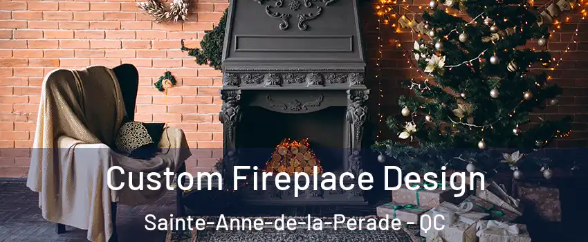  Custom Fireplace Design Sainte-Anne-de-la-Perade - QC