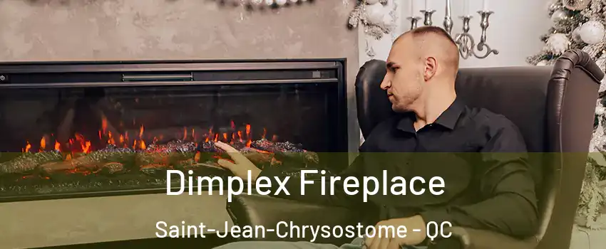 Dimplex Fireplace Saint-Jean-Chrysostome - QC